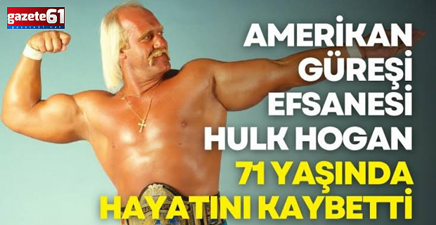 Dünyaca ünlü Amerikan güreşçisi Hulk Hogan hayatını kaybetti