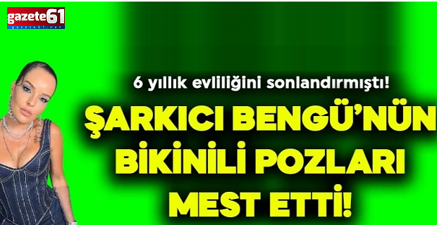 Ünlü şarkıcı Bengü'nün bikinili tatil pozları mest etti