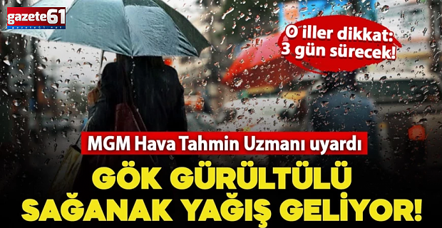 Gök gürültülü sağanak yağış geliyor