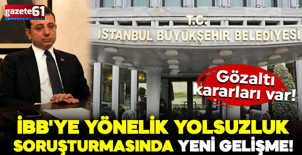 İBB'ye yönelik yolsuzluk soruşturmasında yeni gelişme!