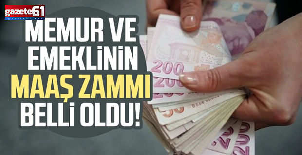 Memur ve emeklilerin maaş zammı belli oldu