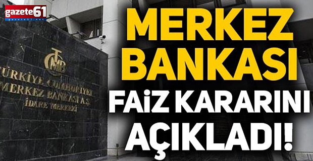 Merkez Bankası faiz kararını açıkladı