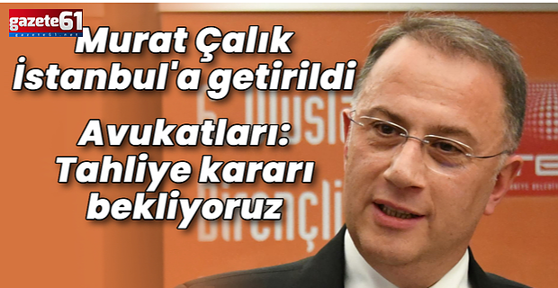 Murat Çalık İstanbul'da!