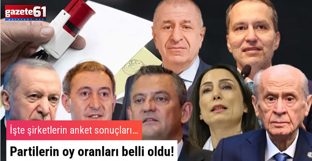 Partilerin oy oranları belli oldu!