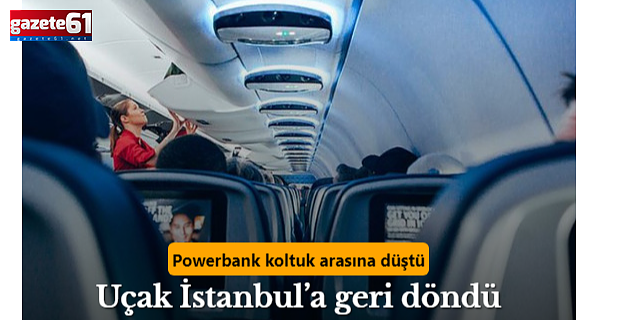 Powerbank koltuk arasına düştü! Uçak Kazakistan'dan İstanbul’a geri döndü