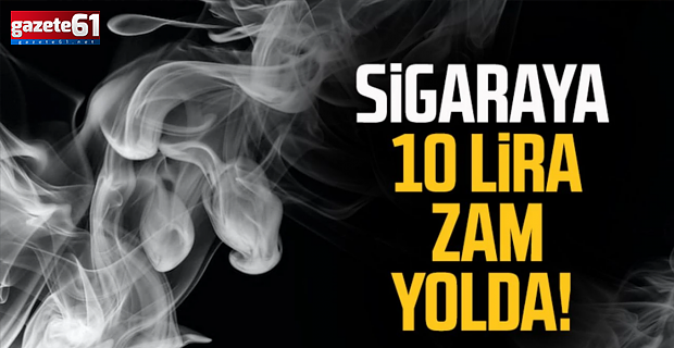 Sigaraya 10 liralık zam geliyor