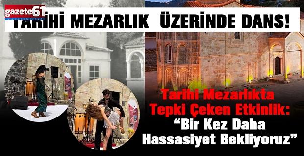 Tarihi Mezarlıkta Tepki Çeken Etkinlik: “Bir Kez Daha Hassasiyet Bekliyoruz”