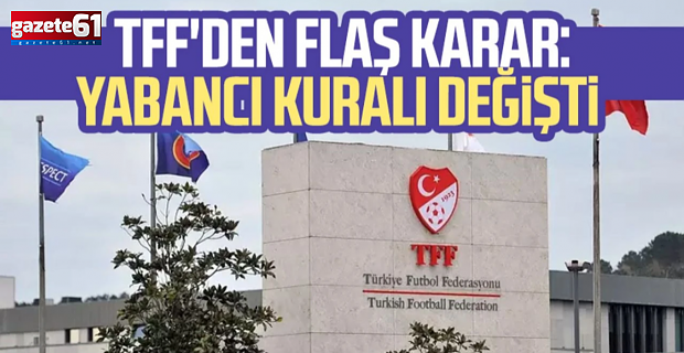 TFF yabancı kuralını değişti!