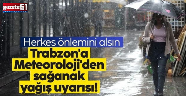 Trabzon’a yağış uyarısı