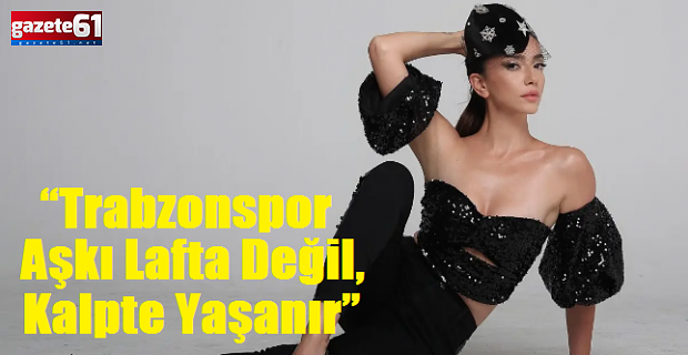 “Trabzonspor Aşkı Lafta Değil, Kalpte Yaşanır”