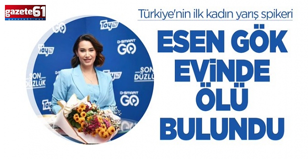 Türkiye’nin ilk kadın yarış spikeri Esen Gök evinde ölü bulundu