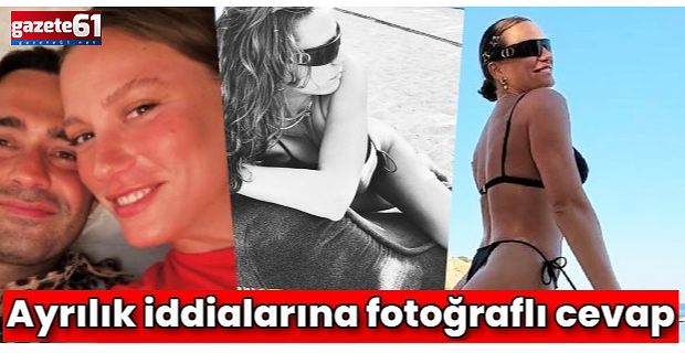 Ve Serenay Sarıkaya tatilde
