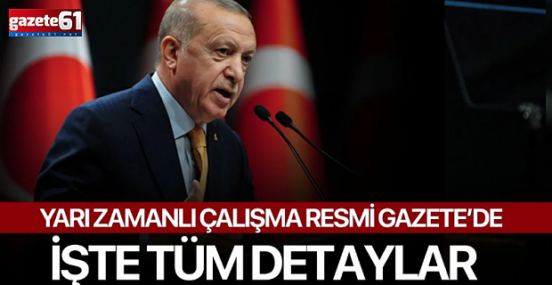 Yarı zamanlı çalışmanın detayları Resmi Gazete'de