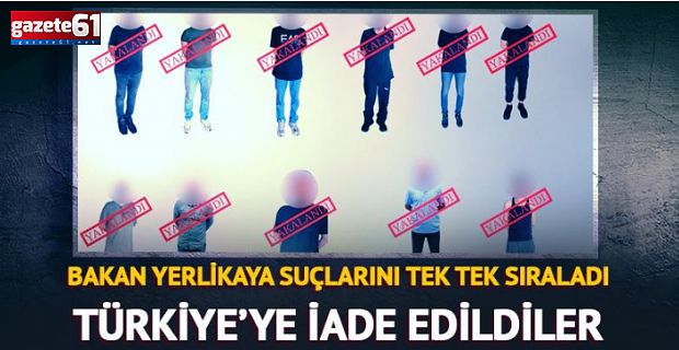 11 suçlu daha Türkiye'ye getirildi