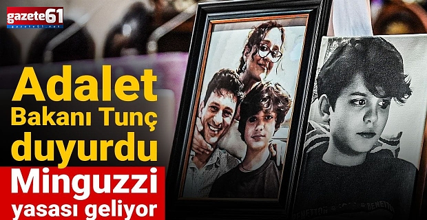 Adalet Bakanı Tunç duyurdu: Minguzzi yasası geliyor