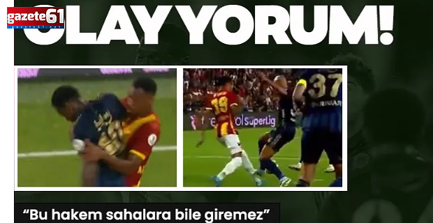"Bu hakem sahalara bile giremez"