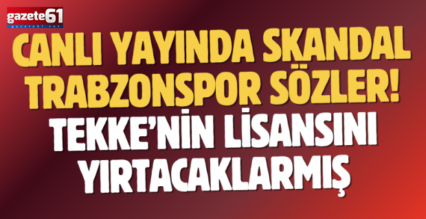 Canlı Yayında Skandal Trabzonspor Sözler! Fatih Tekke’nin Lisansını yırtacaklarmış