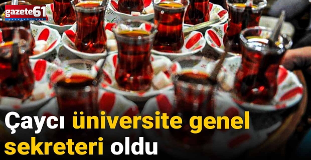 Çaycı üniversite genel sekreteri oldu