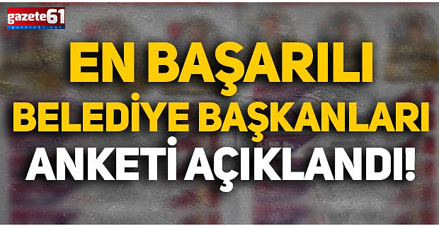 En başarılı belediye başkanları açıklandı! Başkan Genç kaçıncı sırada??