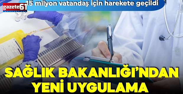 Erken teşhis hayat kurtarıyor! Harekete geçildi