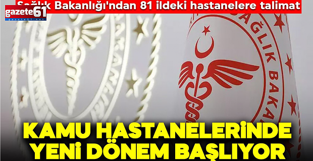 Kamu hastanelerinde yeni dönem başlıyor