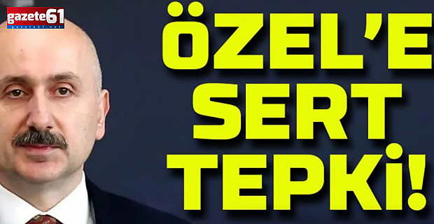 Karaismailoğlu’ndan Özel’e sert yanıt!
