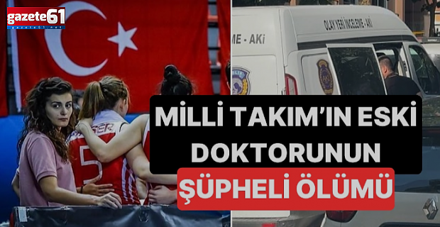 Milli Takım'ın Eski Doktoru Kolunda Serumla Evinde Ölü Bulundu