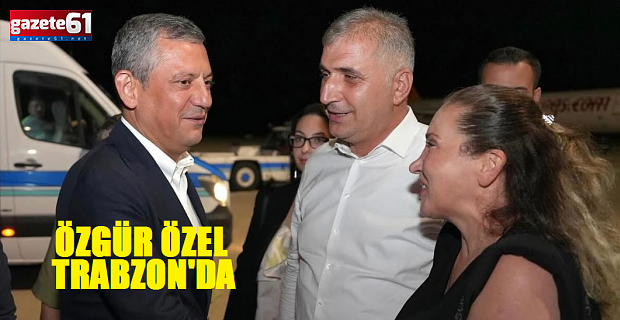 Özel Trabzon'da...