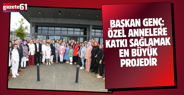 ÖZEL ANNELERE KATKI SAĞLAMAK EN BÜYÜK PROJE