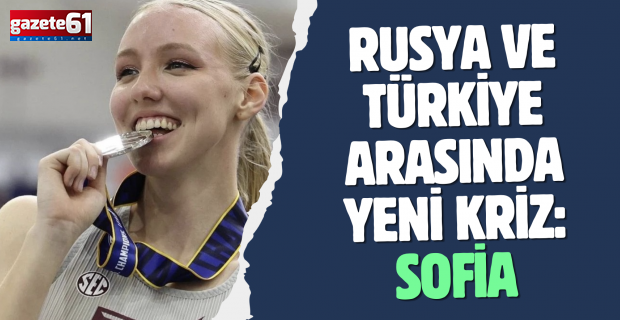 Rusya ve Türkiye arasında yeni kriz: Sofia