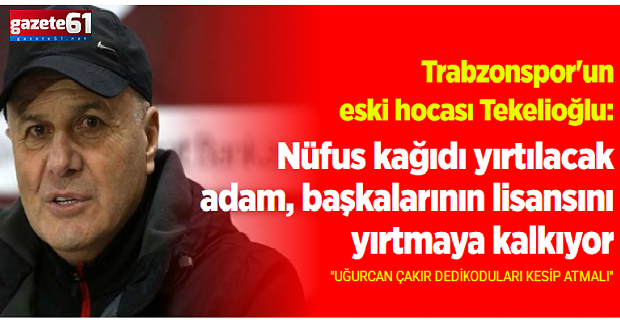 Sadi Tekelioğlu'ndan Güvenç Kurtar tepkisi