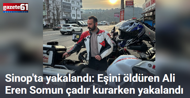 Sinem'i hayattan koparan cani işte Sinop'da yakalandı...