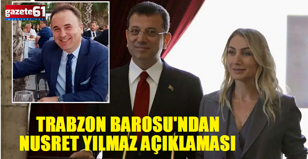 Trabzon Barosu’ndan Nusret Yılmaz açıklaması!