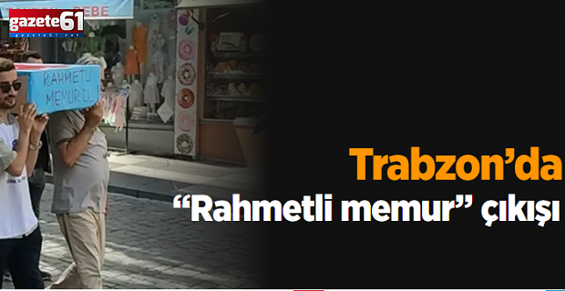 Trabzon'da Tabutlu Eylem!