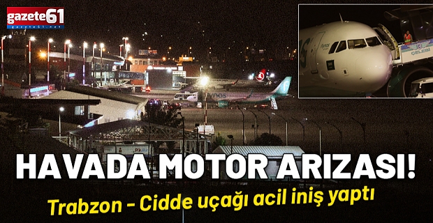 Trabzon'dan kalkan uçakta motor arızası! Acil durum bildirildi