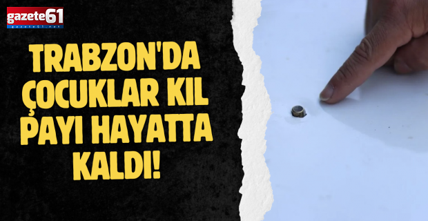 Trabzon'da çocuklar kıl payı hayatta kaldı!