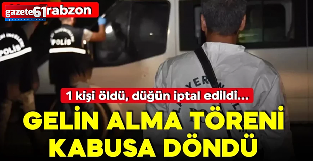 Trabzon’da düğün magandası can aldı!