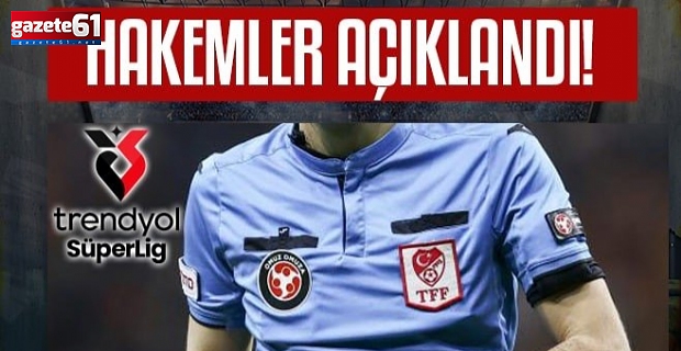 Trabzonspor'un maçını yönetecek isim belli oldu!