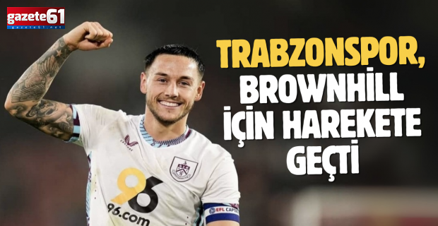 Trabzonspor, Josh Brownhill İçin Harekete Geçti