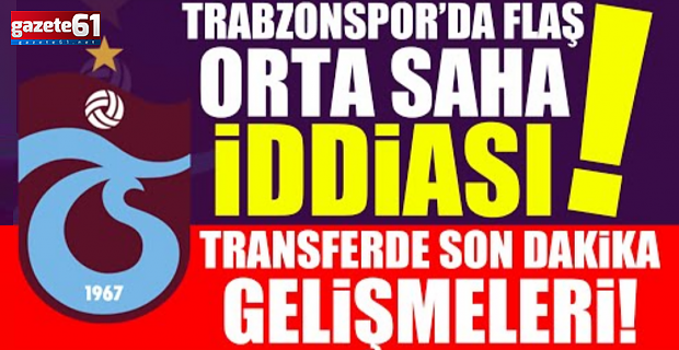 Trabzonspor’da gündem orta saha transferi!