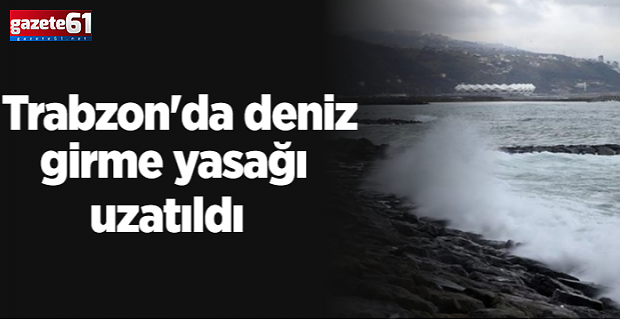 Valilik açıkladı! Trabzon’da denize girmek yasaklandı