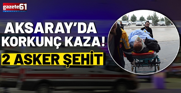 2 asker şehit, 1 sivil hayatını kaybetti