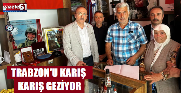 AK Partili Vehbi Koç, Trabzon'u karış karış geziyor