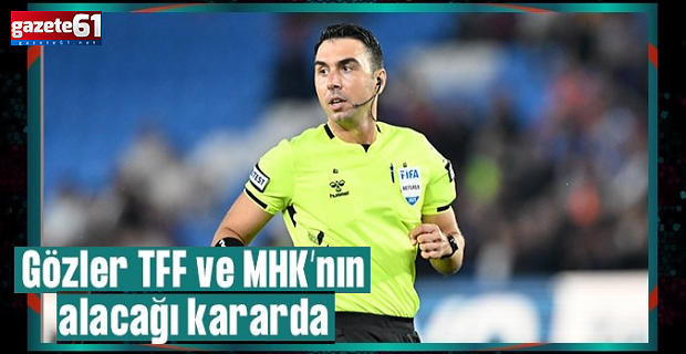 Arda Kardeşler'in hakemliği bitiyor mu? Tüm gözler TFF'de