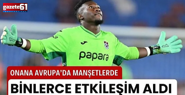  Avrupa Onana’nın asistini konuşuyor