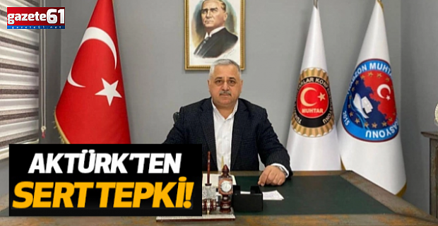 Başkan Aktürk kime tepki gösterdi?