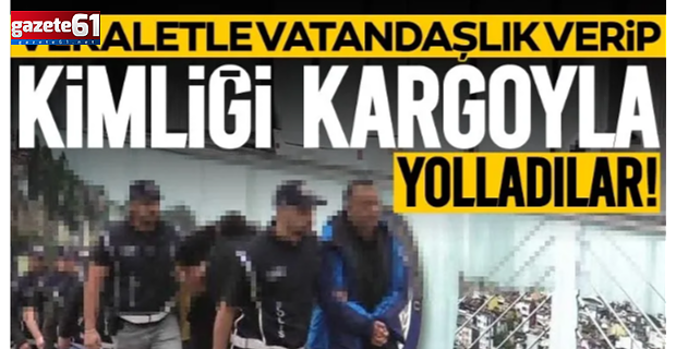 Suç şebekesi vekaletle vatandaşlık verip...