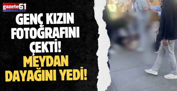 Genç kızın fotoğrafını çekti! Meydan dayağını yedi!