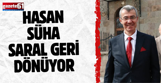 HASAN SÜHA SARAL GERİ DÖNÜYOR