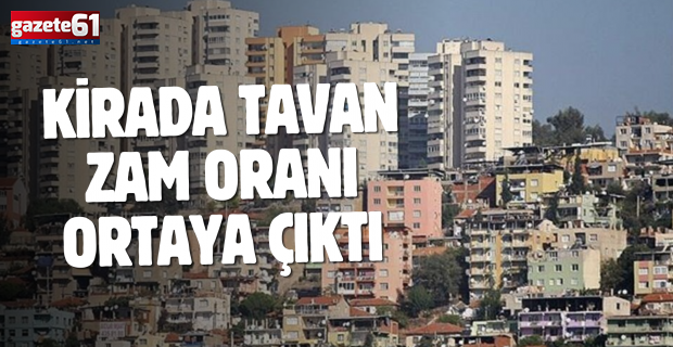 Kirada tavan zam oranı ortaya çıktı